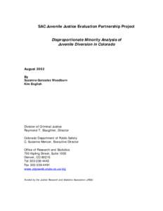 SAC Juvenile Justice Evaluation Partnership Project Disproportionate Minority Analysis of Juvenile Diversion in Colorado August 2002 By