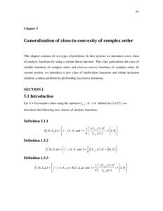 61  Chapter 5 Generalization of close-to-convexity of complex order This chapter consists of two types of problems. In first section, we introduce a new class