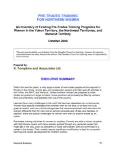 PRE-TRADES TRAINING FOR NORTHERN WOMEN An Inventory of Existing Pre-Trades Training Programs for Women in the Yukon Territory, the Northwest Territories, and Nunavut Territory October 2008