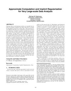 Approximate Computation and Implicit Regularization for Very Large-scale Data Analysis Michael W. Mahoney Department of Mathematics Stanford University Stanford, CA 94305