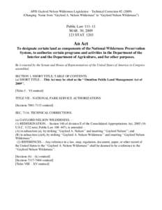 APIS Gaylord Nelson Wilderness Legislation – Technical Correction #[removed]Changing Name from ―Gaylord A. Nelson Wilderness‖ to ―Gaylord Nelson Wilderness‖) Public Law 111–11 MAR. 30, [removed]STAT. 1203