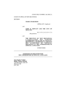 COURT FILE NUMBER: [removed]CA COURT OF APPEAL OF NEW BRUNSWICK BETWEEN: MARIO CHARLEBOIS APPELLANT (Applicant) - and JOHN R. MOWATT AND THE CITY OF