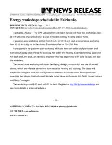 Energy workshops scheduled in Fairbanks FOR IMMEDIATE RELEASE: Sept. 17, 2013 CONTACT: Debbie Carter, Extension information officer, [removed], [removed] Fairbanks, Alaska— The UAF Cooperative Extension Se