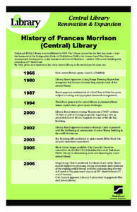 Central Library Renovation & Expansion History of Frances Morrison (Central) Library Saskatoon Public Library was established in[removed]The Library moved for the first few years – from
