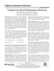 publication[removed]Virginia Cow Herd Performance Check-Up Bill R. McKinnon, Extension Animal Scientist, Virginia Tech John B. Hall, Extension Animal Scientist, Virginia Tech Thomas W. Covey, Extension Animal Scientist,