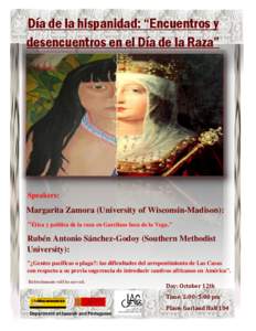 Día de la hispanidad: “Encuentros y desencuentros en el Día de la Raza” Speakers:  Margarita Zamora (University of Wisconsin-Madison):