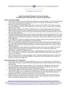 Region United Against Pedestrian and Cyclist Tragedies A Sampling of Innovative Pedestrian and Cyclist Safety Initiatives District of Columbia (DDOT) • As of the end of October, there were 5 pedestrian fatalities, zero