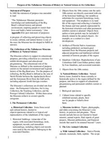 Purpose of the Tallahassee Museum of History & Natural Science & Its Collections Statement of Purpose In 2002 the statement of purpose was amended to read:  2. Objects from the 19th century into the early