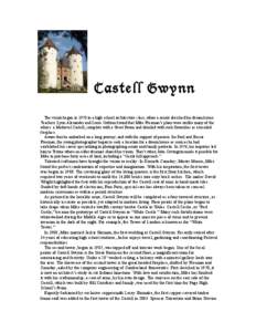 Castell Gwynn The vision began in 1970 in a high school architecture class, when a senior sketched his dream house. Teachers Lynn Alexander and Louis Cothran found that Mike Freeman’s plans were unlike many of the othe