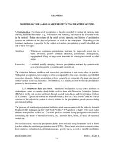 CHAPTER 7  MORPHOLOGY OF LARGE-SCALE PRECIPITATING WEATHER SYSTEMS 7.1 Introduction. The character of precipitation is largely controlled by vertical air motions, static stability, horizontal kinematics (e.g., deformatio