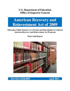 U.S. Department of Education Office of Inspector General American Recovery and Reinvestment Act of 2009 Milwaukee Public Schools: Use of Funds and Data Quality for Selected