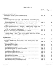 SUBJECT INDEX Bill No. Administrative Rule Review Continuation of 2009 rules of executive agencies.. . . . . . . . . . . . . . . . . . . Agriculture