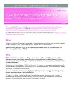 SAFETY NET M E D I C A L HO M E I N IT I AT I V E EXECUTIVE SUMMARY I M P L E M E N TAT I O N QUALITY IMPROVEMENT STRATEGY Tools to Make and Measure Improvement