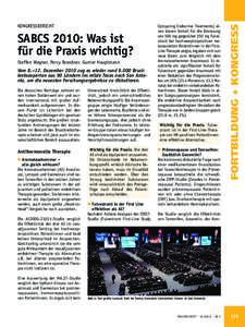 SABCS 2010: Was ist für die Praxis wichtig? Steffen Wagner, Percy Brandner, Gunter Hauptmann Vom 8.–12. Dezember 2010 zog es wieder rundBrustkrebsexperten aus 90 Ländern ins milde Texas nach San Antonio, um di