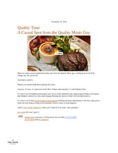 November 10, 2015  Quality Time A Casual Spot from the Quality Meats Guy  Whoever said a casual neighborhood date spot from the Quality Meats guy would pop up in the West