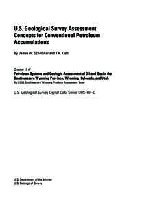 U.S. Geological Survey Assessment Concepts for Conventional Petroleum Accumulations By James W. Schmoker and T.R. Klett  Chapter 19 of