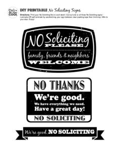 DIY Printable No Soliciting Signs Directions: Print your No Soliciting file on card stock | Cut out one or all three No Soliciting signs | Laminate OR self laminate by sandwiching your sign between clear packing tape the