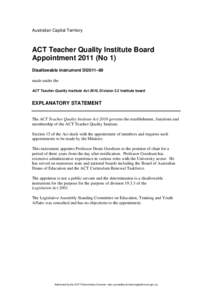Australian Capital Territory  ACT Teacher Quality Institute Board Appointment[removed]No 1) Disallowable instrument DI2011–89 made under the