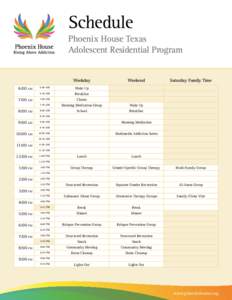 Schedule Phoenix House Texas Adolescent Residential Program Weekday 6:00 AM 7:00 AM