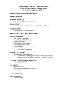 Public Hospital District 3 of Pacific County Ocean Beach Hospital & Medical Clinics Board Meeting May 26, 2015 Welcome Visitors and Introduction of Guests Approval of Agenda APPROVAL of MINUTES: