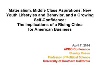 Materialism, Middle Class Aspirations, New Youth Lifestyles and Behavior, and a Growing Self-Confidence: The Implications of a Rising China for American Business