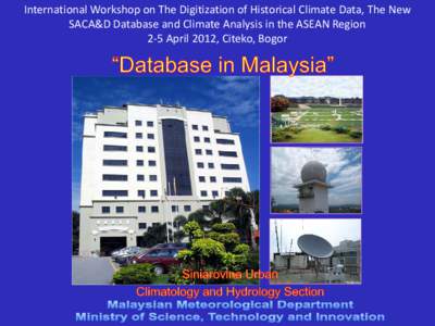International Workshop on The Digitization of Historical Climate Data, The New SACA&D Database and Climate Analysis in the ASEAN Region 2-5 April 2012, Citeko, Bogor Contents • Introduction of Climatology and Hydrolog