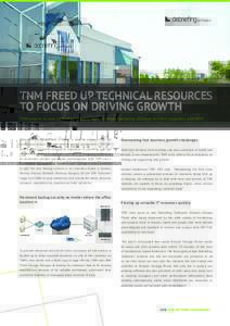 TNM FREED UP TECHNICAL RESOURCES TO FOCUS ON DRIVING GROWTH TNM expects to save 20% of their operating cost when developing solutions for their customers with WSP Time Network Management (TNM) is a Swedish company that h