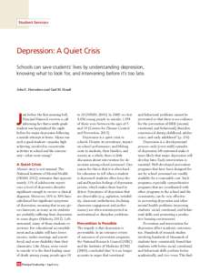 Student Services  Depression: A Quiet Crisis Schools can save students’ lives by understanding depression, knowing what to look for, and intervening before it’s too late. John E. Desrochers and Gail M. Houck