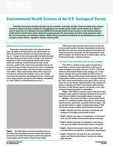 Environmental Health Science at the U.S. Geological Survey A healthy environment provides abundant social, economic, and public benefits. Environmentally driven disease caused by exposure to toxic substances and pathogen
