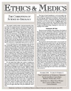 A Commentary of The National Catholic Bioethics Center on Health Care and the Life Sciences  THE CORRUPTION OF SCIENCE BY IDEOLOGY  This type of hard-headedness is not necessarily bad.