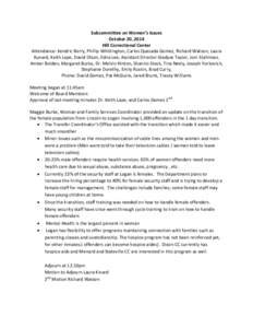 Subcommittee on Women’s Issues October 20, 2014 Hill Correctional Center Attendance: Kendric Berry, Phillip Whittington, Carlos Quezada Gomez, Richard Watson, Laura Kunard, Keith Lape, David Olson, Edna Lee, Assistant 