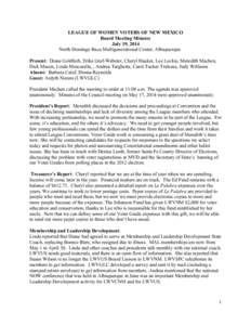 LEAGUE OF WOMEN VOTERS OF NEW MEXICO Board Meeting Minutes July 19, 2014 North Domingo Baca Multigenerational Center, Albuquerque Present: Diane Goldfarb, Erika Graf-Webster, Cheryl Haaker, Lee Lockie, Meredith Machen, D