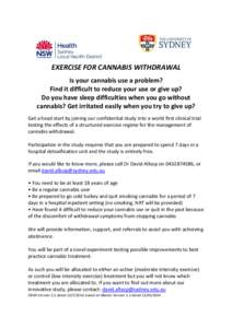 EXERCISE FOR CANNABIS WITHDRAWAL Is your cannabis use a problem? Find it difficult to reduce your use or give up? Do you have sleep difficulties when you go without cannabis? Get irritated easily when you try to give up?