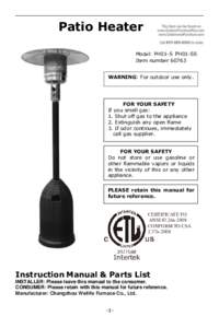 Patio Heater Model: PH01-S PH01-SS Item numberWARNING: For outdoor use only.  FOR YOUR SAFETY
