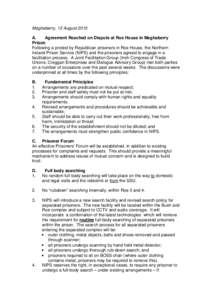 Maghaberry, 12 August 2010 A. Agreement Reached on Dispute at Roe House in Maghaberry Prison Following a protest by Republican prisoners in Roe House, the Northern Ireland Prison Service (NIPS) and the prisoners agreed t
