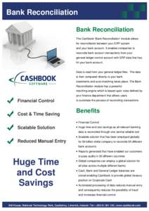 Bank Reconciliation Bank Reconciliation The Cashbook ‘Bank Reconciliation’ module allows for reconciliation between your ERP system and your bank account. It enables companies to reconcile bank account transactions f