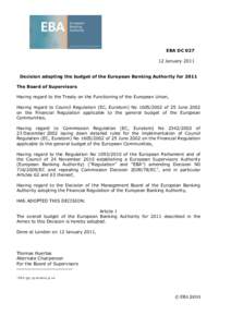 EBA DCJanuary 2011 Decision adopting the budget of the European Banking Authority for 2011 The Board of Supervisors Having regard to the Treaty on the Functioning of the European Union, Having regard to Council R