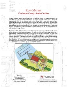 Ross Marine Charleston County, South Carolina Swygert Shipyard, located on the Stono River in Charleston County, SC, began operation in the mid 1960’s as a ship repair and sandblast yard and catered to clients such as 