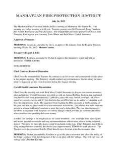 Manhattan Fire Protection district July 16, 2012 The Manhattan Fire Protection District held its meeting at Manhattan Fire Station #1. The meeting was called to order at 6:00 p.m. Trustees present were Bill Moncrief, Lar