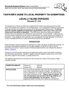 Massachusetts Department of Revenue Division of Local Services Navjeet K. Bal, Commissioner Robert G. Nunes, Deputy Commissioner & Director of Municipal Affairs TAXPAYER’S GUIDE TO LOCAL PROPERTY TAX EXEMPTIONS  LEGALL