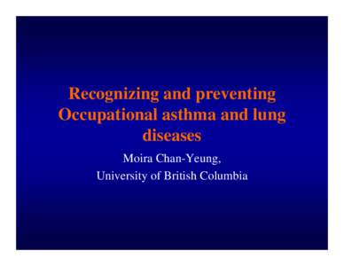 Asthma / Occupational diseases / Chronic lower respiratory diseases / Pulmonary function testing / Obstructive lung disease / Occupational asthma / Chronic obstructive pulmonary disease / Spirometry / Silicosis / Pulmonology / Medicine / Respiratory therapy