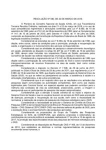 RESOLUÇÃO Nº 580, DE 22 DE MARÇO DEO Plenário do Conselho Nacional de Saúde (CNS), em sua Trecentésima Terceira Reunião Ordinária, realizada nos dias 21 e 22 de março de 2018, e no uso de suas competênc