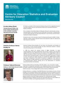 Centre for Education Statistics and Evaluation Advisory Council Membership Dr John Ainley (Chair) Principal Research Fellow, and