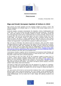 EUROPEAN COMMISSION  PRESS RELEASE Brussels, 30 December[removed]Rīga and Umeå: European Capitals of Culture in 2014