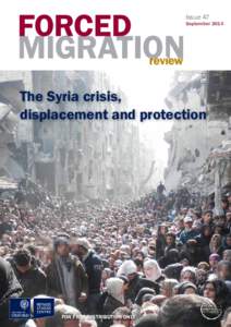 Issue 47  September 2014 The Syria crisis, displacement and protection