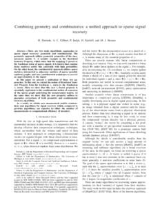 Combining geometry and combinatorics: a unified approach to sparse signal recovery R. Berinde, A. C. Gilbert, P. Indyk, H. Karloff, and M. J. Strauss Abstract— There are two main algorithmic approaches to sparse signal