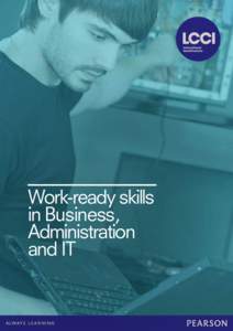 Work-ready skills in Business , Administration and IT  We believe in learning