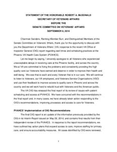 STATEMENT OF THE HONORABLE ROBERT A. McDONALD SECRETARY OF VETERANS AFFAIRS BEFORE THE SENATE COMMITTEE ON VETERANS’ AFFAIRS SEPTEMBER 9, 2014