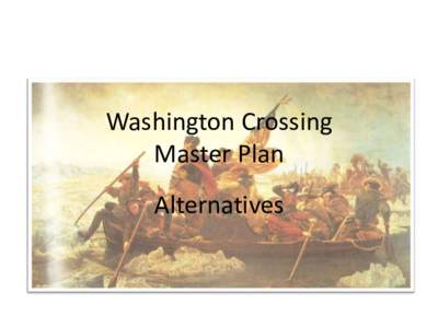 Washington Crossing Master Plan Alternatives Lower Park: Existing Conditions