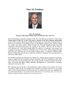 Peter M. Friedman  Peter M. Friedman Attorney, Akin Gump Strauss Hauer & Feld LLP, New York, NY Peter M. Friedman is currently a member of the New York Bar and an attorney at Akin Gump Strauss Hauer & Feld LLP in New Yor